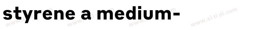 styrene a medium字体转换 styrene a medium字体转换